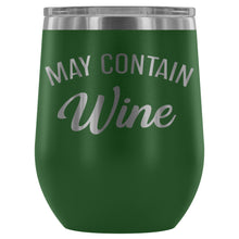 Load image into Gallery viewer, May Contain Wine 12oz Stemless Wine Tumbler