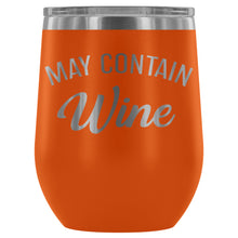 Load image into Gallery viewer, May Contain Wine 12oz Stemless Wine Tumbler