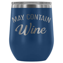 Load image into Gallery viewer, May Contain Wine 12oz Stemless Wine Tumbler