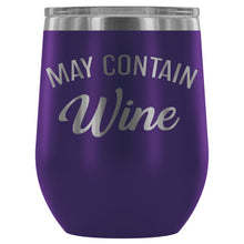 Load image into Gallery viewer, May Contain Wine 12oz Stemless Wine Tumbler